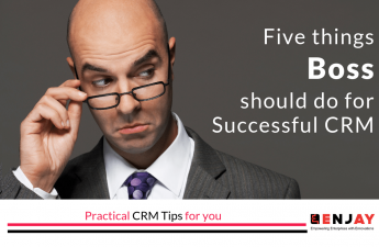 five things boss should do for successful CRM